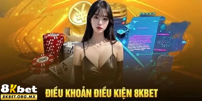 điều khoản & điều kiện 8Kbet